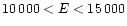 $10\,000<E<15\,000$