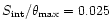 $S_{\rm int}/\theta _{\rm max} = 0.025$