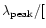 $\lambda_{\rm peak}/[$
