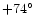 $+74\hbox{$^\circ$ }$