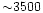 ${\sim}3500$