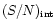 $(S/N)_{\rm int}$