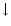$\downarrow$