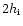 $2h_{\rm i}$