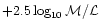 $+2.5\log_{10}\mathcal{M}/\mathcal{L}$