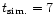 $t_{\rm sim.}= 7$
