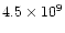 $4.5\times 10^{9}$