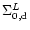 $\Sigma^{L}_{\rm0,d}$