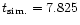 $t_{\rm sim.}= 7.825$