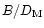 $B/D_{\rm M}$
