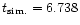 $t_{\rm sim.}= 6.738$