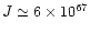 $J\simeq6\times10^{67}$