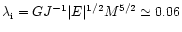 $\lambda_{\rm i}=GJ^{-1}\vert E\vert^{1/2}M^{5/2}\simeq0.06$