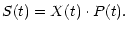 $\displaystyle S(t) = X(t)\cdot P(t).$