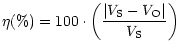 $\displaystyle \eta(\%)=100\cdot \left(\frac{\left\vert V_{\rm S}-V_{\rm O}\right\vert} {V_{\rm S}}\right)$