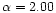 $\alpha=2.00$