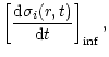 $\displaystyle \left [\frac {{\rm d} \sigma{_i}(r,t)}{{\rm d}t}\right ]_{\rm inf} ,$