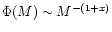 $\Phi(M)\sim M^{-(1+x)}$