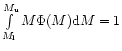 $\int \limits_{M_{\rm l}}^{M_{\rm u}} M\Phi (M) {\rm d}M=1$
