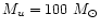 ${M_u}=100~M_{\odot}$