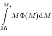 $\displaystyle \int \limits_{M_{\rm l}}^{M_{\rm u}} M\Phi (M) {\rm d}M$
