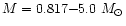 $M=0.817{-}5.0~M_{\odot}$