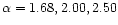 $\alpha=1.68, 2.00, 2.50$