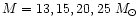 $M=13, 15, 20, 25~M_{\odot}$