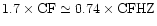 $1.7\times {\rm CF}\simeq0.74\times {\rm CFHZ}$