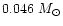 $0.046~M_{\odot}$