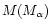 $M(M_{\alpha})$