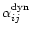 $\alpha_{ij}^{\rm dyn}$