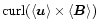 $\mathop{\rm curl}\nolimits(\langle\vec{u}\rangle\times \langle\vec{B}\rangle)$