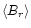 $\langle B_{r}\rangle$