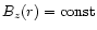 $B_z(r)={\rm const}$