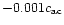 $-0.001c_{\rm ac}$