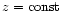 $z={\rm const}$