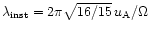 $\lambda_{\rm inst}=2\pi\sqrt{16/15}\,u_{\rm A}/\Omega$