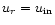 $u_{r}=u_{\rm in}$