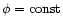 $\phi={\rm const}$
