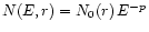 $N(E,r) = N_0(r) \, E^{-p}$