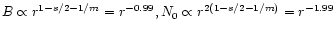 $ B \propto r^{1 - s/2 - 1/m} = r^{-0.99},
N_0 \propto r^{2 \left( 1 - s/2 - 1/m \right) } = r^{-1.99}
$