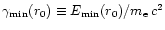 $\gamma_{\rm min}(r_0) \equiv E_{\rm min}(r_0)/m_{\rm e}\,c^2$