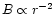 $B \propto r^{-2}$
