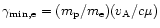 $\gamma_{\rm min, e} = (m_{\rm p}/m_{\rm e})(v_{\rm A}/c\mu)$