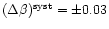$(\Delta\beta)^{\rm syst}=\pm0.03$