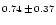 $\scriptstyle{0.74}\,\pm\,\scriptstyle{0.37}$