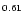 $\scriptstyle{0.61}$