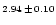 $\scriptstyle{2.94}\,\pm\,\scriptstyle{0.10}$