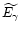 $\widetilde{E_\gamma}$